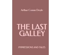 The Last Galley: Impressions and Tales