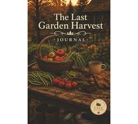 The Last Garden Harvest: A Quiet Place to Write Through the Beauty of Autumn