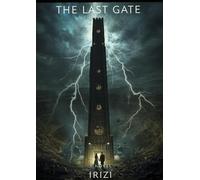 The Last Gate: The Final Key to Hidden Power