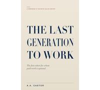 The Last Generation to Work