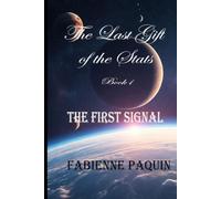The last gift of the stars: THE FIRST SIGNAL