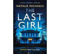 The Last Girl: A Gripping Psychological Thriller: 1 (Steve Campbell Psychological Suspense Thriller)