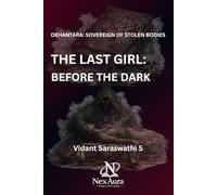 THE LAST GIRL: BEFORE THE DARK (Dehantara: Sovereign of Stolen Bodies)