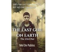 The Last Girl on Earth: The 23rd Pair: A Young Adult Dystopian Survival Thriller