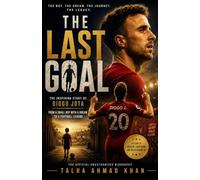 The last goal: rise from an underdog to a legend (the world of football)