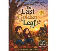 The Last Golden Leaf: A Heartwarming Autumn Story & Coloring Book for Kids Ages 7+