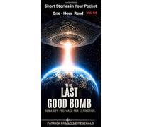 THE LAST GOOD BOMB: Short Stories in Your Pocket Vol. 64