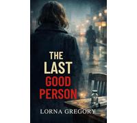 THE LAST GOOD PERSON (Quiet Crimes Collection)