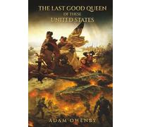 The Last Good Queen of These United States