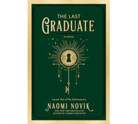 The Last Graduate: A Novel: 2 (The Scholomance)