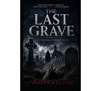 The Last Grave: A Psychological Horror Novel of Guilt, Ghosts and Buried Secrets