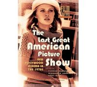 The Last Great American Picture Show: New Hollywood Cinema in the 1970s (Film Culture in Transition)
