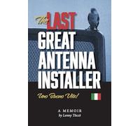The Last Great Antenna Installer: Uno Buono Vita!