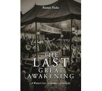 The Last Great Awakening: A Wakeup Call to America's Christians