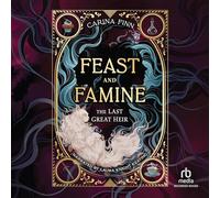 The Last Great Heir (Feast and Famine)