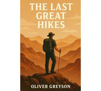 The Last Great Hikes (Voices of History)