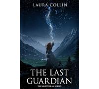 The Last Guardian: A Dark Romantic Fantasy of Lost Memories and Forbidden Magic: 1 (The Nur'thraa series)