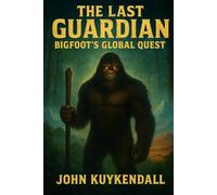 The Last Guardian: Bigfoots Global Quest