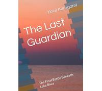 The Last Guardian: The Final Battle Beneath Lake Biwa (Lake Biwa Horror Saga)