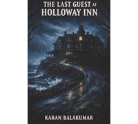 The Last Guest at Holloway Inn: A Locked-Room Murder Mystery Set on the Storm-Swept Coast of Maine