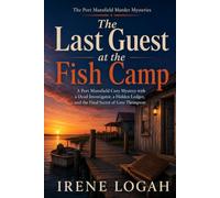 The Last Guest at the Fish Camp: A Port Mansfield Cozy Mystery with a Dead Investigator, a Hidden Ledger, and the Final Secret of Gate Thompson (The Port Mansfield Murder Mysteries)