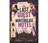 The Last Guest of Winterglass Hotel: 5,040 Names. 25 Clues. One Final Identity. An Elimination Mystery Puzzle Book