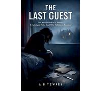 The Last Guest: You Were Invited for a Reason-A Psychological Thriller About the Things We Refuse to Remember: 3 (The Forensic Mind)