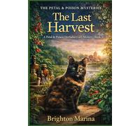 The Last Harvest: A Petal & Poison Herbalist Cozy Mystery (Book 3) (THE PETAL & POISON MYSTERIES)