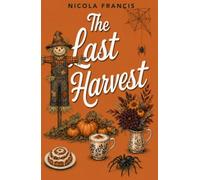 The Last Harvest: An Oakridge Mystery - Book 2