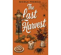 The Last Harvest: An Oakridge Mystery - Book 2