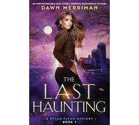 The Last Haunting: An unputdownable and utterly gripping paranormal mystery: 7 (A Rylan Flynn Mystery)