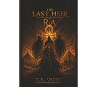 THE LAST HEIR OF RA (The Last Heir of Ra Series)