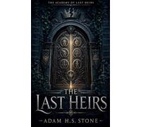 The Last Heirs: 1 (The Academy of Last Heirs)