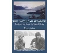 The Last Homesteaders: Resilience and Risk at the Edge of Alaska