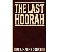 The Last Hoorah: A Marine Corps/Military-Themed Dot Grid Notebook for Notetaking, Writing, Sketching, and Doodling