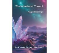 The Last Hope: The Interstellar Travel I (The Last Hope - A Trilogy)