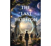 The Last Horizon: A Gripping Hard Science Fiction Thriller (The Omega-7 Chronicles)
