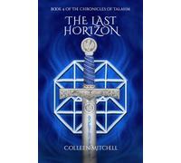 The Last Horizon: Book 4 of The Chronicles of Talahm