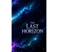 the last horizon (the last horizon trilogy)