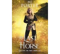The Last Horse: England: The First Viking Age: 3 (The kingdom of Mercia: The Ninth Century)