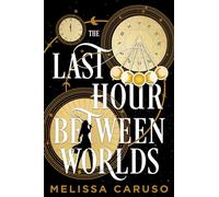 The Last Hour Between Worlds: The Sunday Times Bestseller: 1 (The Echo Archives)