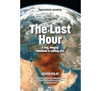 The Last Hour: O Gog, Magog! Mankind is calling you