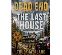 The Last House: Book Ten (DEAD END: A Clearwater Valley Thriller Series)