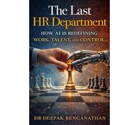 The Last HR Department: How AI Is Redefining Work, Talent, And Control.