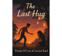 The Last Hug: A Teenage Love-Drama That Turns Into an Emotional Rollercoaster