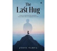 The Last Hug: Tribute of a girl from the mountains... To her father who was longing for the sea!!!