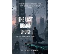The last human choice: In the Shadow of OMNI
