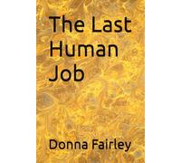 The Last Human Job