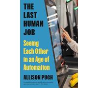 The Last Human Job: Seeing Each Other in an Age of Automation