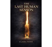 The Last Human Season: A Romantasy Novel of Feeling, Power, and the Cost of Desire (The Empath Cycle)